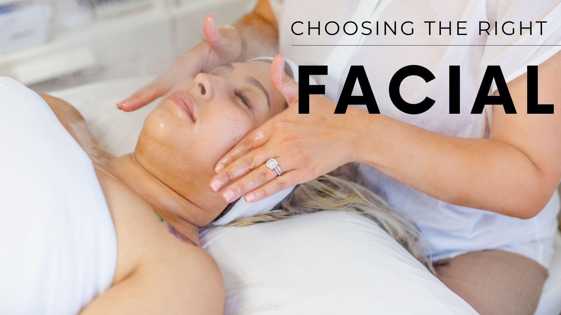 Choosing the Right Facial