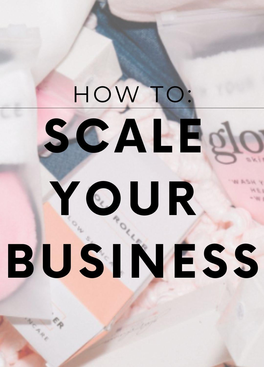 How to Scale Your Business