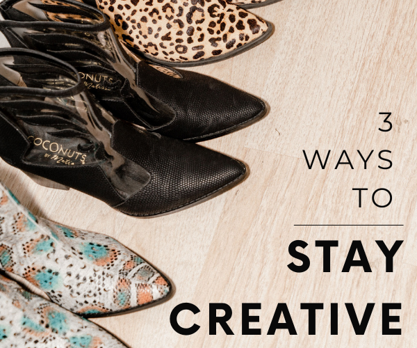 3 Ways to Stay Creative