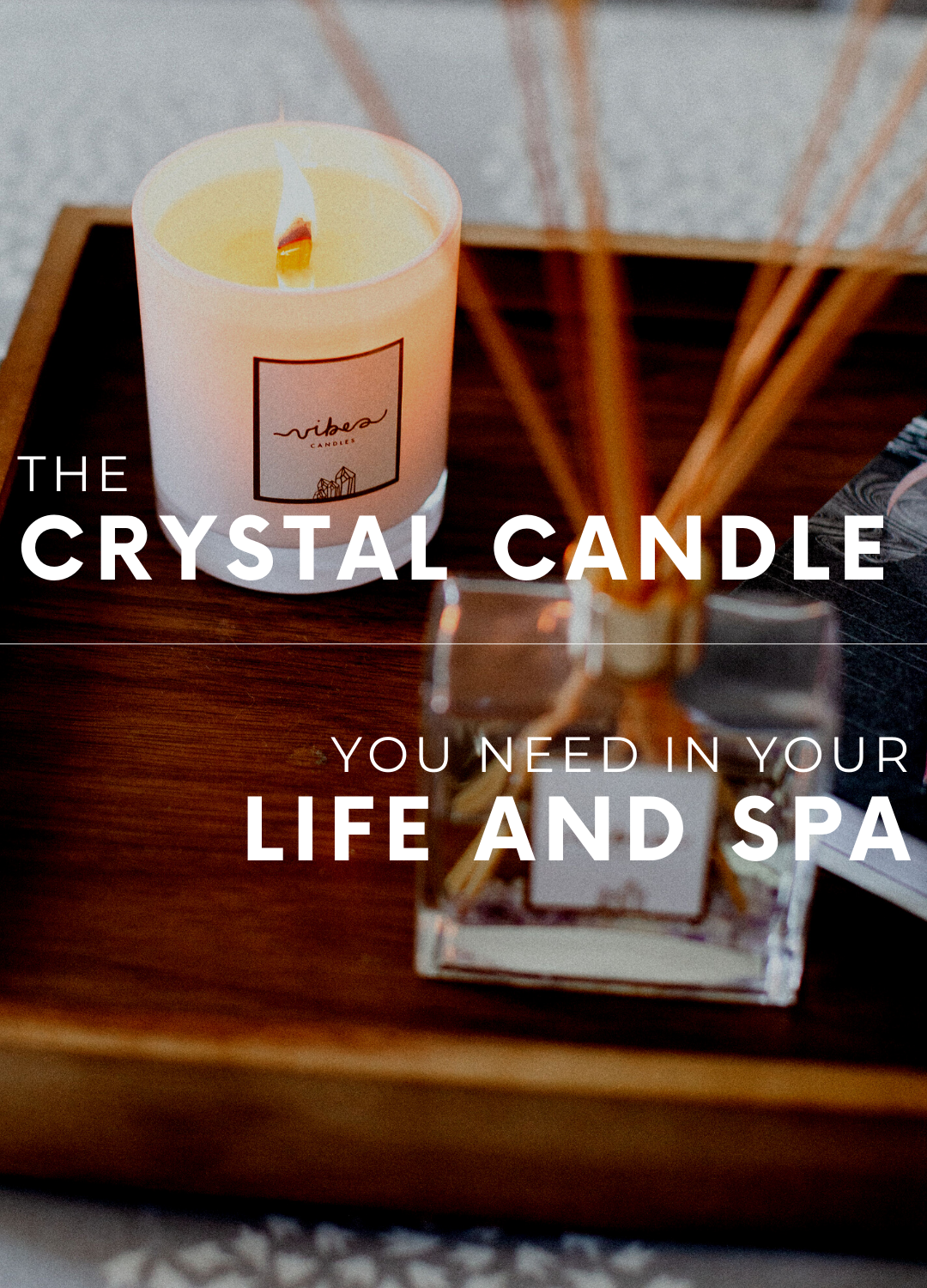 The Crystal Candle you need in your life and Spa