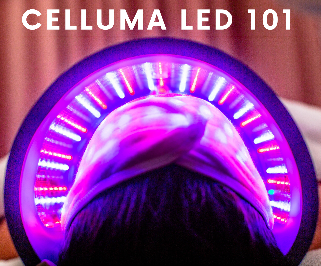 Celluma LED 101