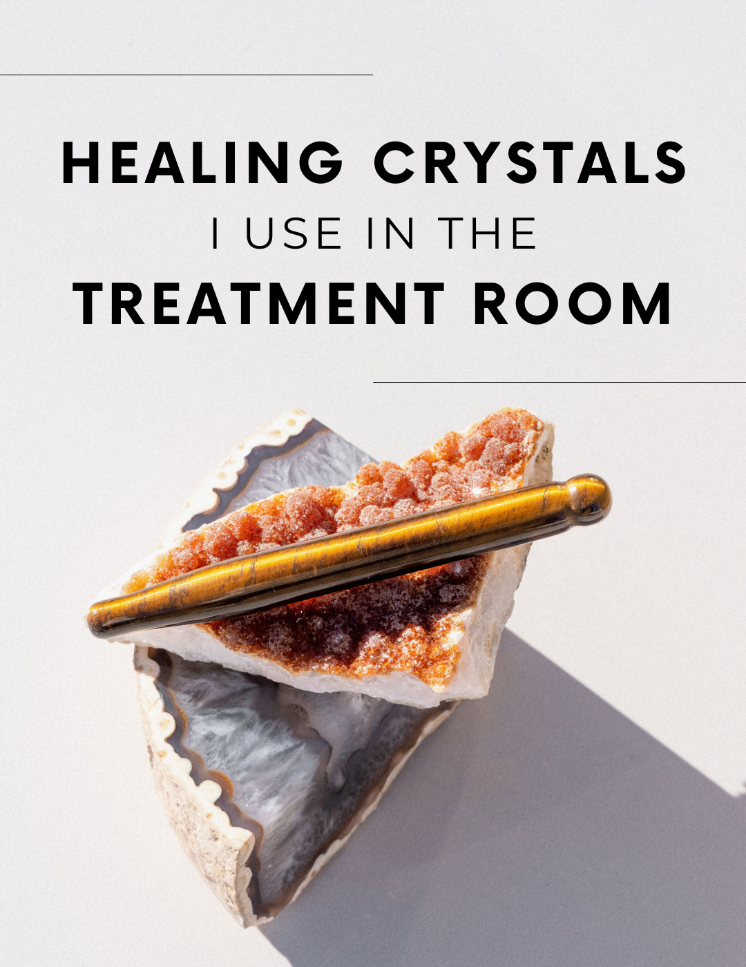 Healing Crystals I Use in the Treatment Room