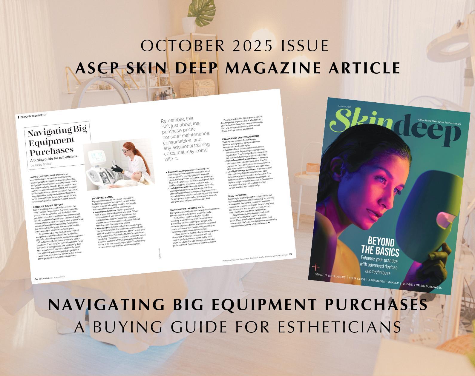 Navigating Big Equipment Purchases - A Buying Fuide for Estheticians - Skin Deep Magazine