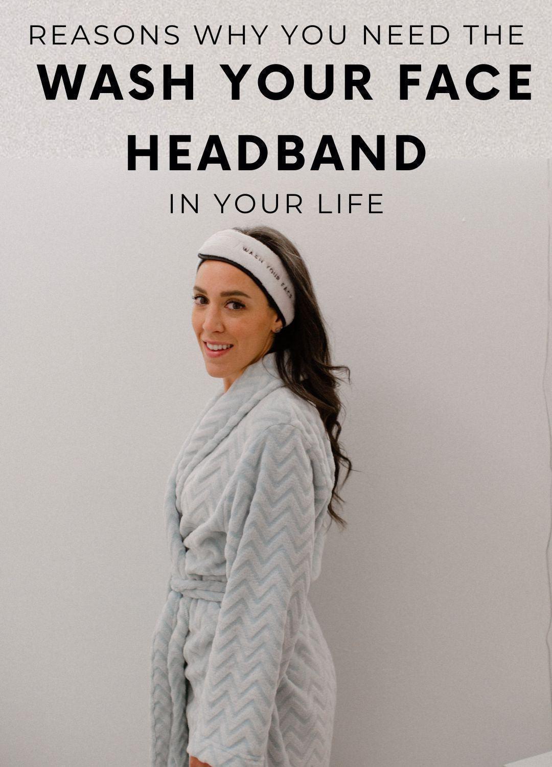 Reasons why you need the wash your face headband in your life