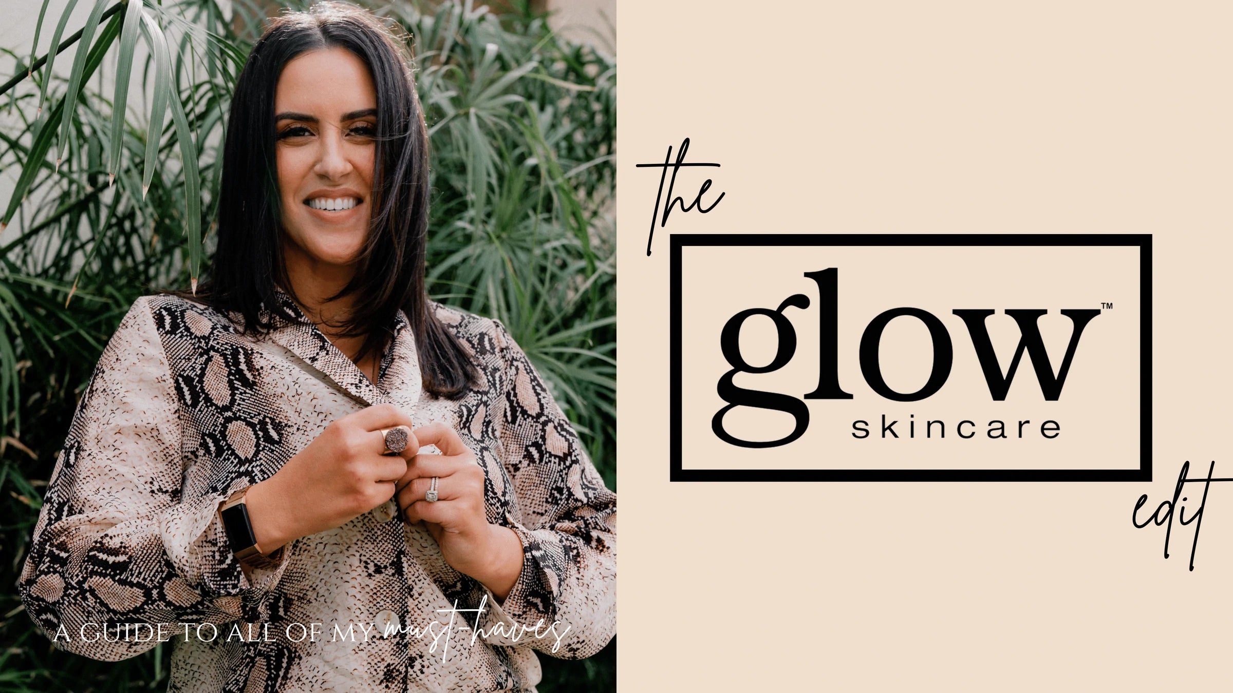 The Glow Skincare Edit: A Guide to All of My Must-Haves
